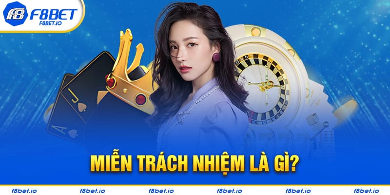 Miễn Trách Nhiệm F8BET- Những Điều Mà Cược Thủ Cần Biết - Mexa