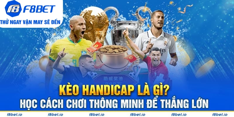 Kèo Handicap Là Gì? Học Cách Chơi Thông Minh Để Thắng Lớn - Mexa