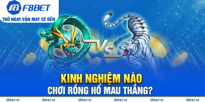 Hướng dẫn chơi rồng hổ trực tuyến tại F8bet hiệu quả  - Mexa