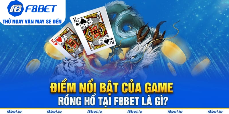 Hướng dẫn chơi rồng hổ trực tuyến tại F8bet hiệu quả  - Mexa