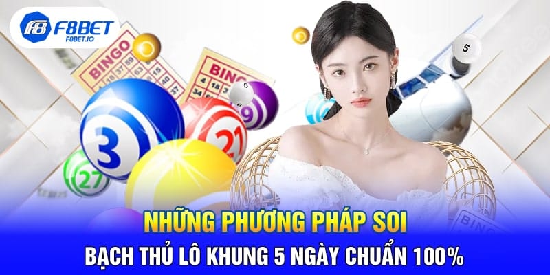 Những Phương Pháp Soi Bạch Thủ Lô Khung 5 Ngày Chuẩn 100% - Mexa