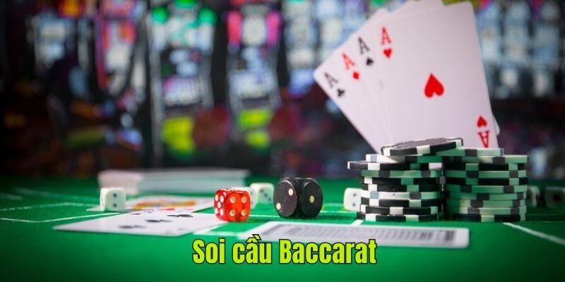 Soi cầu Baccarat - 5 thủ thuật đánh bại mọi sân chơi - Mexa