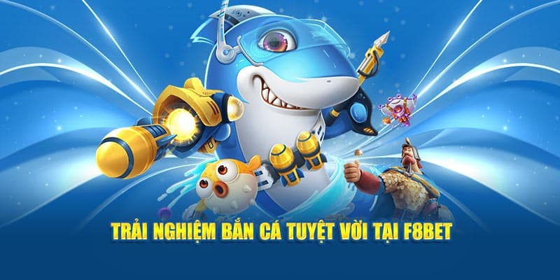 Hướng Dẫn Cách Chơi Bắn Cá Đơn Giản Và Hiệu Quả Tại F8BET  - Mexa