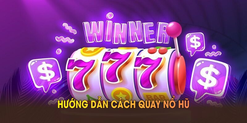 Hướng Dẫn Cách Quay Nổ Hũ Giúp Bạn Kiếm Thưởng Tại F8BET - Mexa