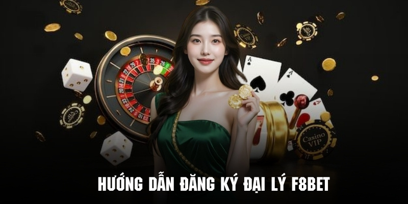 Hướng Dẫn Đăng Ký Đại Lý F8bet Nhận Hoa Hồng Khủng - Mexa